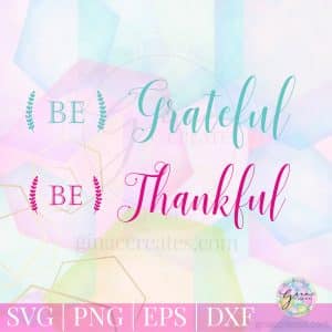 be thankful be grateful free svg