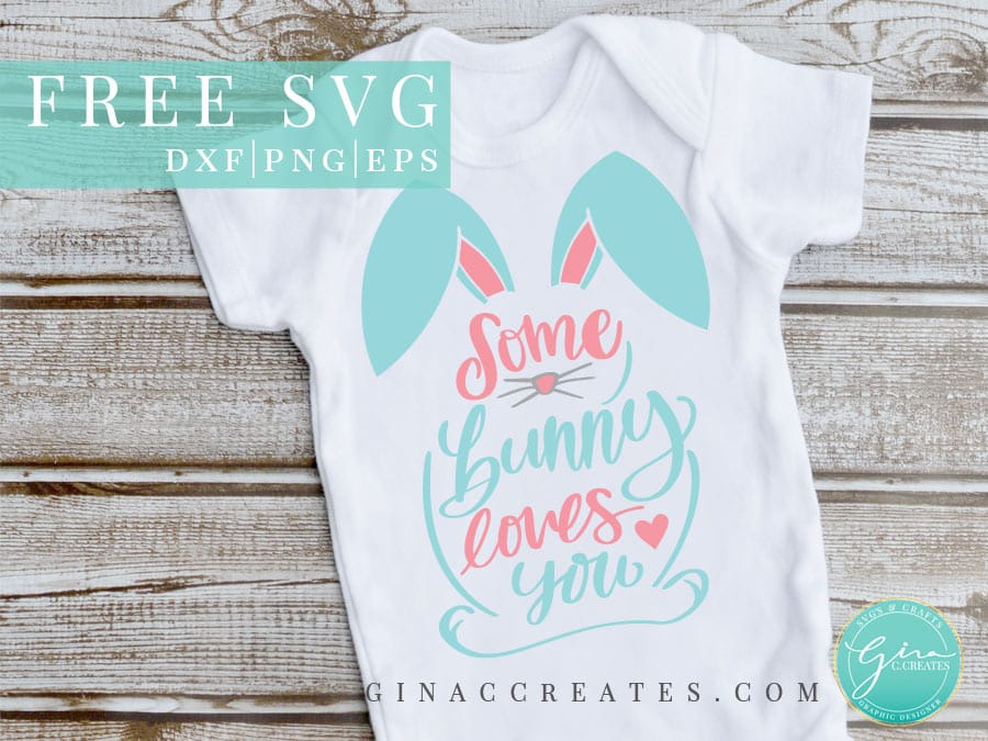 some bunny loves you free svg, easter svg, baby's easter shirt