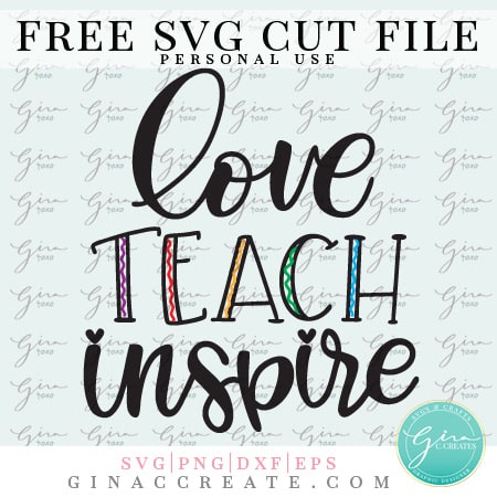 love teach inspire school svg cut file for teachers