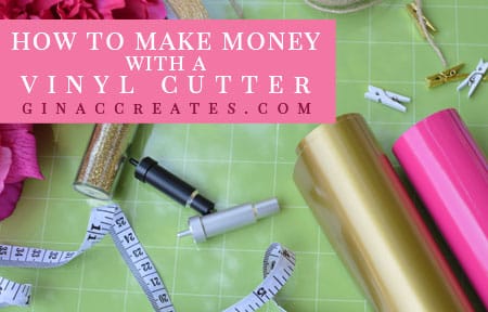 how to make money with a vinyl cutter