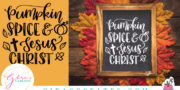 Pumpkin Spice and Jesus Christ Free SVG Cut File