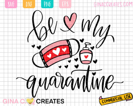 Valentine's day svg, Be my Quarantine svg