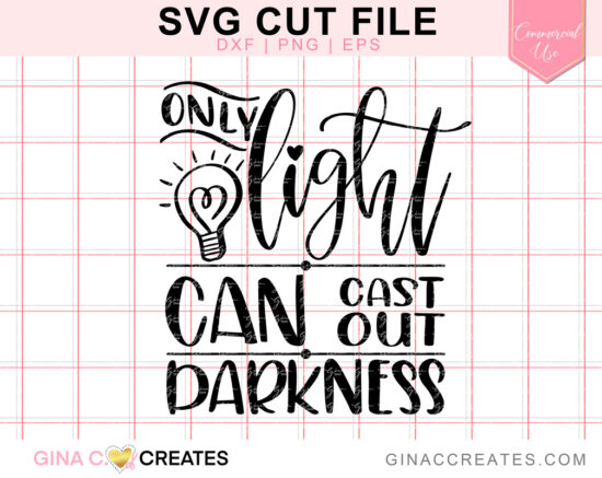 Christian SVG, only light can cast out darkness svg