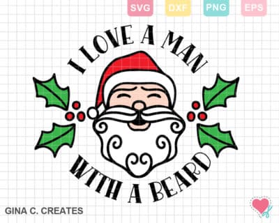 I love a man with a beard Santa SVG