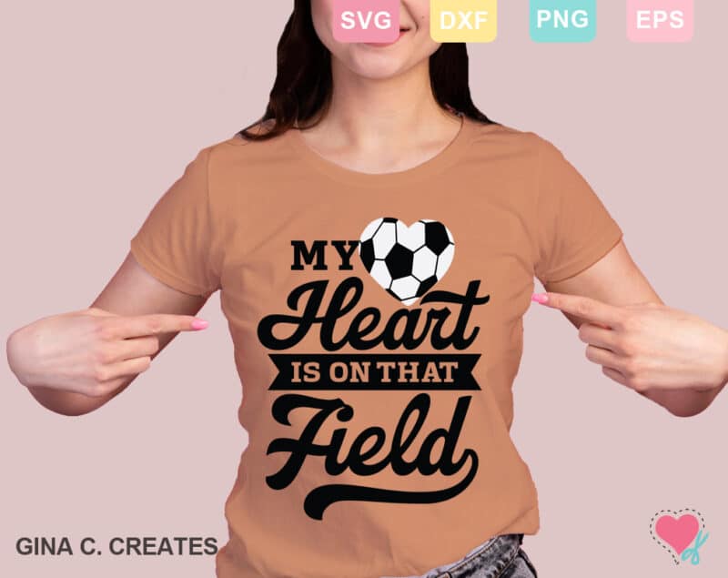 my heart is on that field svg cut file, soccer svg
