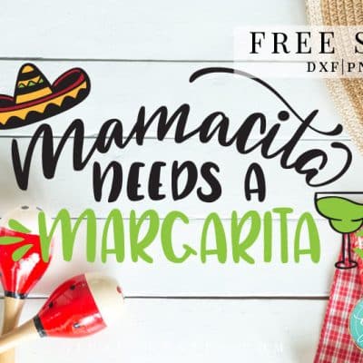 mama needs a margarita, mamacita free svg, cinco de mayo free svg